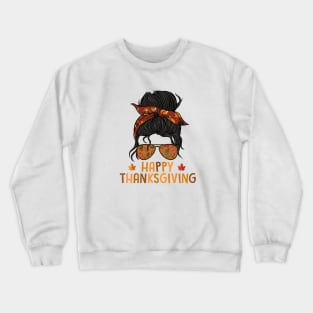 Funny ThanksGiving For Women Crewneck Sweatshirt